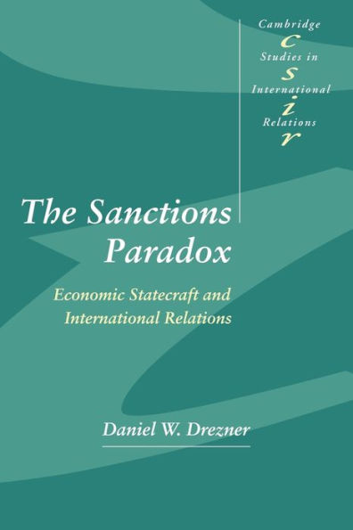 The Sanctions Paradox: Economic Statecraft and International Relations