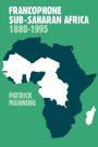 Francophone Sub-Saharan Africa 1880-1995