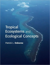 Tropical Ecosystems and Ecological Concepts / Edition 1