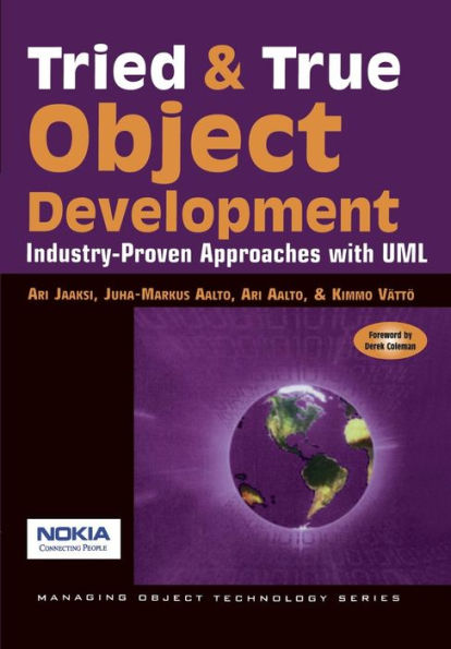 Tried and True Object Development: Industry-Proven Approaches with UML