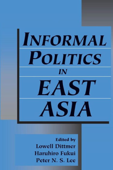Informal Politics in East Asia / Edition 1