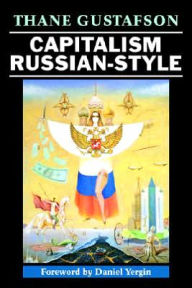 Title: Capitalism Russian-Style / Edition 1, Author: Thane Gustafson