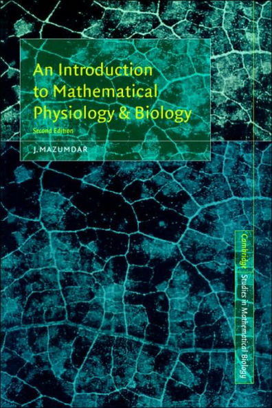 An Introduction to Mathematical Physiology and Biology / Edition 2