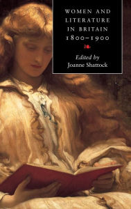 Title: Women and Literature in Britain 1800-1900, Author: Joanne Shattock