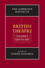 Title: The Cambridge History of British Theatre, Author: Joseph Donohue