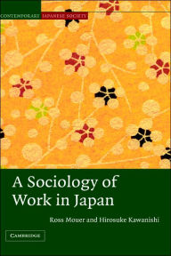 Title: A Sociology of Work in Japan, Author: Ross Mouer