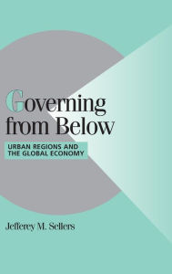 Title: Governing from Below: Urban Regions and the Global Economy, Author: Jefferey M. Sellers