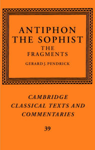 Title: Antiphon the Sophist: The Fragments, Author: Antiphon