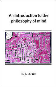 Title: An Introduction to the Philosophy of Mind, Author: E. J. Lowe