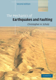 The Mechanics of Earthquakes and Faulting / Edition 2
