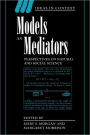 Models as Mediators: Perspectives on Natural and Social Science