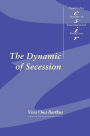 The Dynamic of Secession / Edition 1