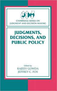 Title: Judgments, Decisions, and Public Policy, Author: Rajeev Gowda