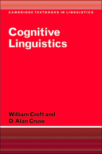 Cognitive Linguistics By William Croft D Alan Cruse 9780521661140 Hardcover Barnes And Noble® 9347