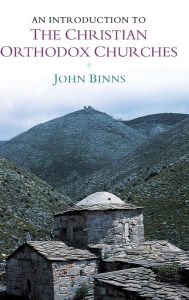 Title: An Introduction to the Christian Orthodox Churches, Author: John Binns