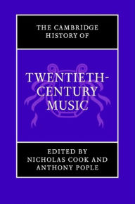 Title: The Cambridge History of Twentieth-Century Music, Author: Nicholas Cook