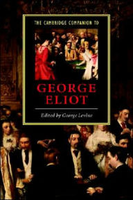 Title: The Cambridge Companion to George Eliot / Edition 1, Author: George Levine