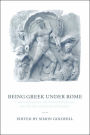 Being Greek under Rome: Cultural Identity, the Second Sophistic and the Development of Empire