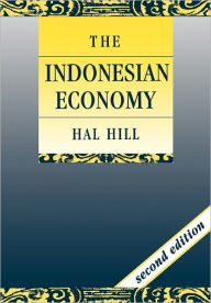 Title: The Indonesian Economy / Edition 2, Author: Hal Hill
