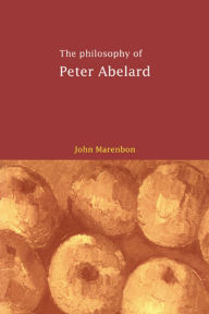 Title: The Philosophy of Peter Abelard, Author: John Marenbon