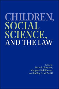 Title: Children, Social Science, and the Law / Edition 1, Author: Bette L. Bottoms