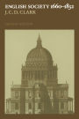 English Society, 1660-1832: Religion, Ideology and Politics During the Ancien Regime / Edition 2