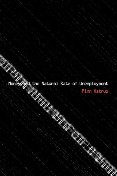 Money and the Natural Rate of Unemployment / Edition 1