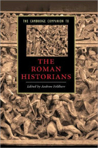 Title: The Cambridge Companion to the Roman Historians, Author: Andrew Feldherr