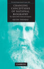 Changing Conceptions of National Biography: The Oxford DNB in Historical Perspective