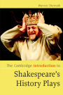 The Cambridge Introduction to Shakespeare's History Plays