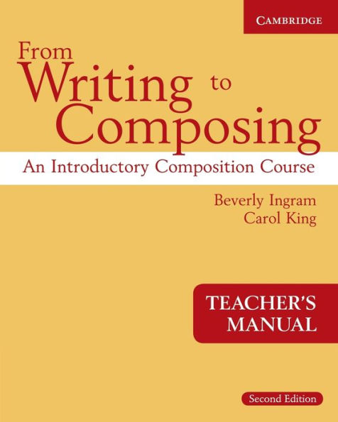 From Writing to Composing Teacher's Manual: An Introductory Composition Course for Students of English / Edition 2