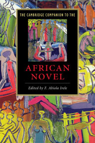 Title: The Cambridge Companion to the African Novel, Author: F. Abiola Irele