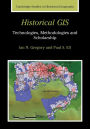 Historical GIS: Technologies, Methodologies, and Scholarship