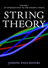 Title: String Theory, Volume I: An Introduction to the Bosonic String, Author: Joseph Polchinski
