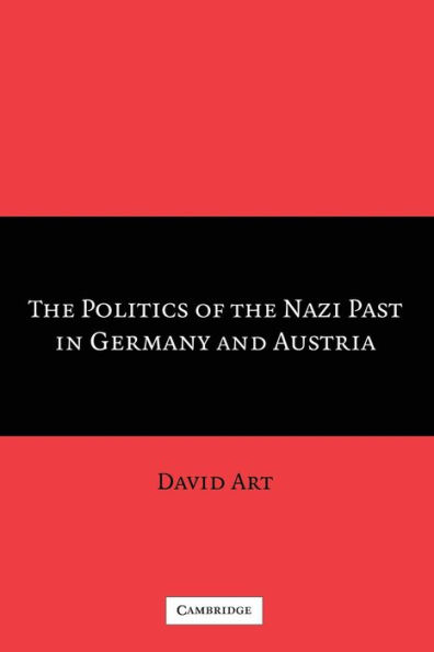 The Politics of the Nazi Past in Germany and Austria