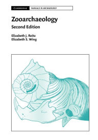 Title: Zooarchaeology / Edition 2, Author: Elizabeth J. Reitz