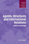 Alternative view 1 of Agents, Structures and International Relations: Politics as Ontology