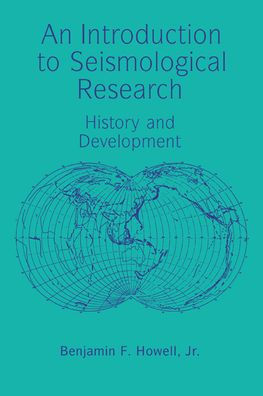 An Introduction to Seismological Research: History and Development