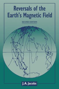 Reversals of the Earth's Magnetic Field / Edition 2