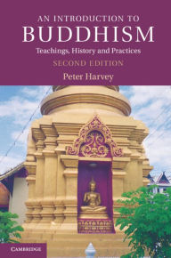 Title: An Introduction to Buddhism: Teachings, History and Practices / Edition 2, Author: Peter Harvey