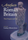 Artefacts in Roman Britain: Their Purpose and Use