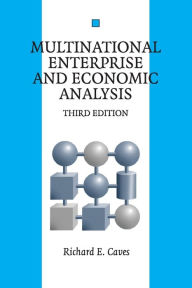 Title: Multinational Enterprise and Economic Analysis / Edition 3, Author: Richard E. Caves