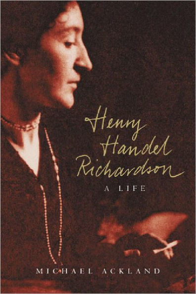 Henry Handel Richardson: A Life