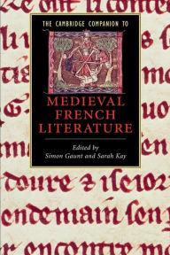 Title: The Cambridge Companion to Medieval French Literature / Edition 1, Author: Simon Gaunt