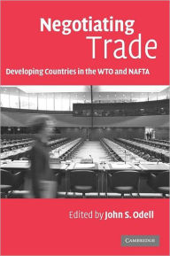 Title: Negotiating Trade: Developing Countries in the WTO and NAFTA / Edition 1, Author: John S. Odell