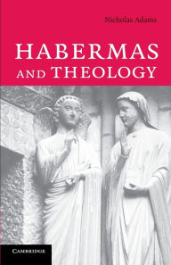 Title: Habermas and Theology, Author: Nicholas Adams