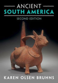 Title: Ancient South America, Author: Karen Olsen Bruhns