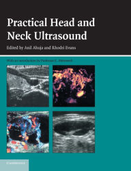 Title: Practical Head and Neck Ultrasound, Author: Anil T. Ahuja
