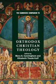 Title: The Cambridge Companion to Orthodox Christian Theology, Author: Elizabeth Theokritoff