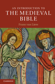 Title: An Introduction to the Medieval Bible, Author: Frans van Liere